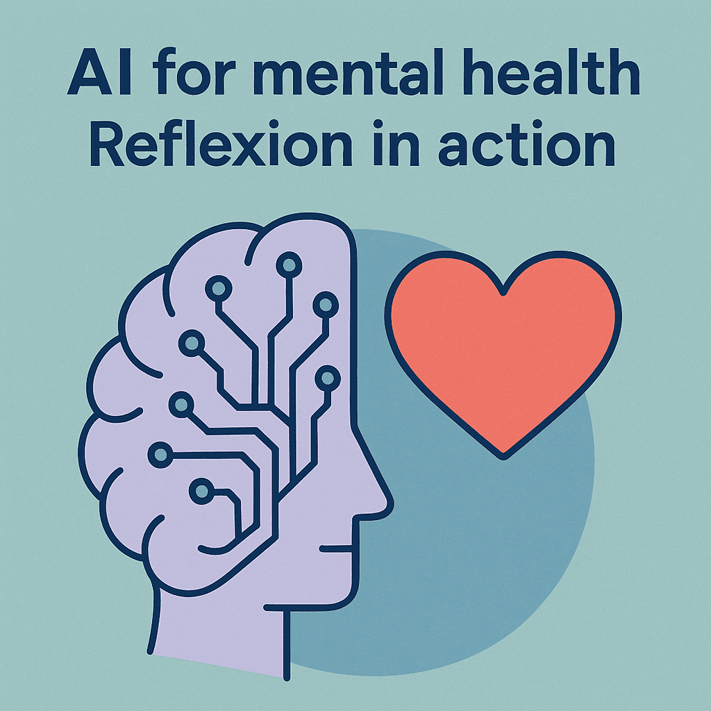 AI for mental health: Reflexion in action